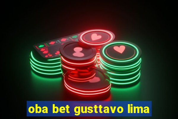 oba bet gusttavo lima